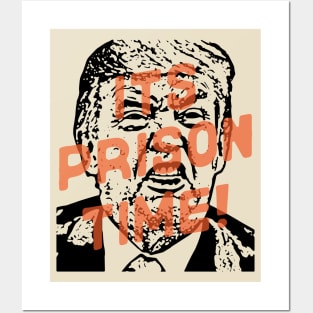 It's Prison Time! for Trump Posters and Art